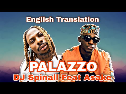 DJ Spinall Ft Asake - Palazzo Lyrics (English Translation)