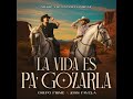 LA VIDA ES PA' GOZARLA- GRUPO FIRME Y JOSS FAVELA- LETRA. 2025