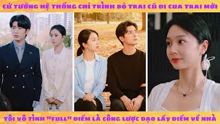 Hệ thống bảo tôi bỏ tra nam cua trai mới, ai ngờ rước phải cực phẩm về nhà full điểm công lược