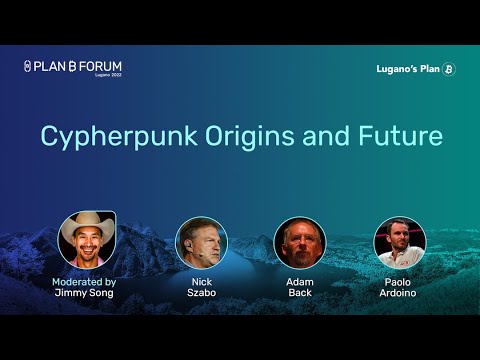 Cypherpunk Origins and Future | Plan ₿ Forum 2022 | Lugano
