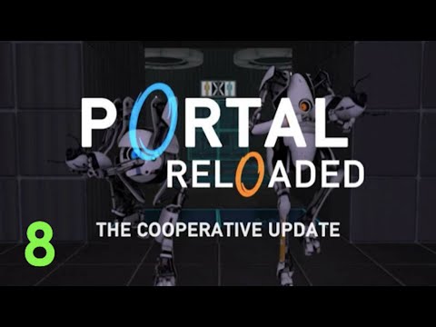 Portal Reloaded Playthrough: Episode 8: Cooperative Update, Chambers 01 - 10