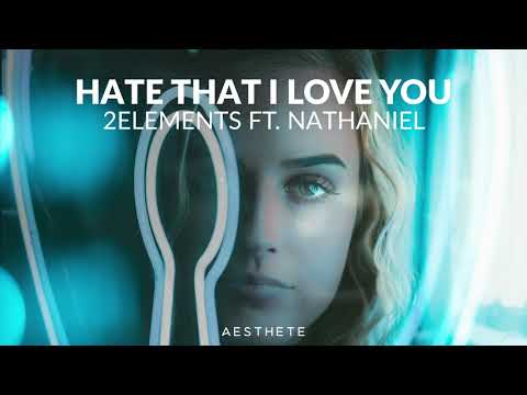 2Elements ft. Nathaniel - Hate That I Love You