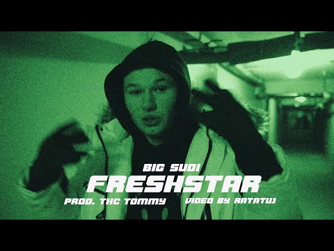 BIG SUDI - FRESHSTAR [OFFICIAL VIDEO]