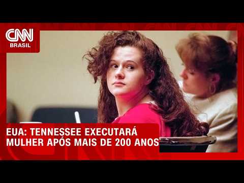 Tennesse vai executar primeira mulher após 200 anos; entenda o caso | LIVE CNN
