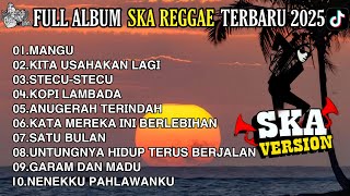 Download lagu MANGU | JIKA TIDAK HARI INI MUNGKIN MINGGU DEPAN - FULL ALBUM REGGAE SKA VERSION TERBARU 2025 ! mp3