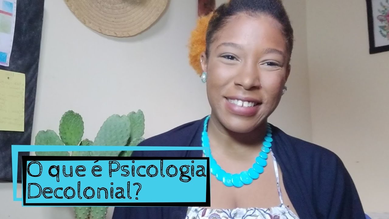 O que é Psicologia Decolonial?