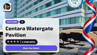 Centara Watergate Pavilion Hotel Bangkok: Is It Worth It?🛎️