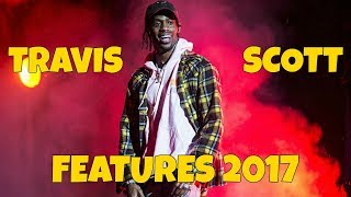 Every Travis Scott Feature from 2017