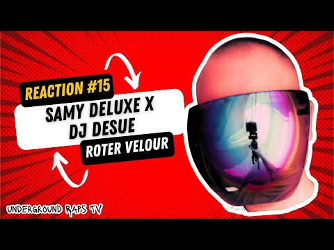 🔁 REACTION VIDEO: Samy Deluxe & DJ Desue - "Roter Velour" 🔁