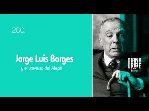 Jorge Luis Borges y el universo del Aleph