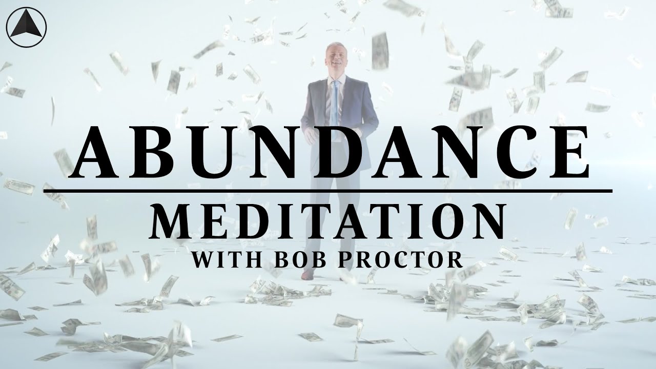 Abundance Meditation with Bob Proctor