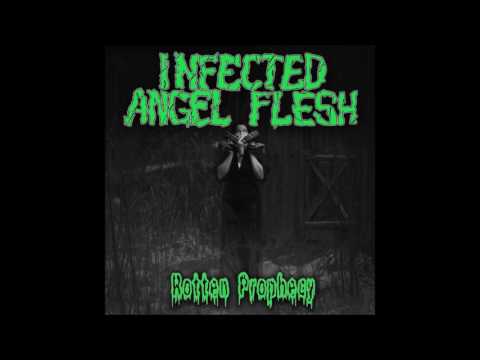 Infected Angel Flesh - Rotten Prophecy (Full album)
