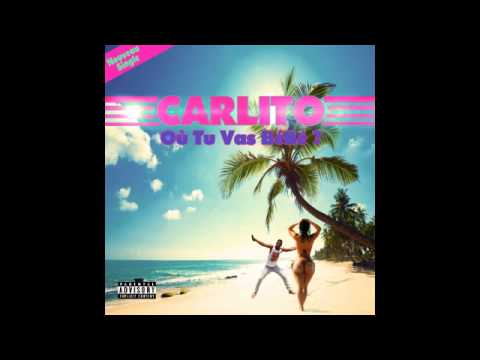 Carlito - Où Tu Vas Bébé (NEw 2015)