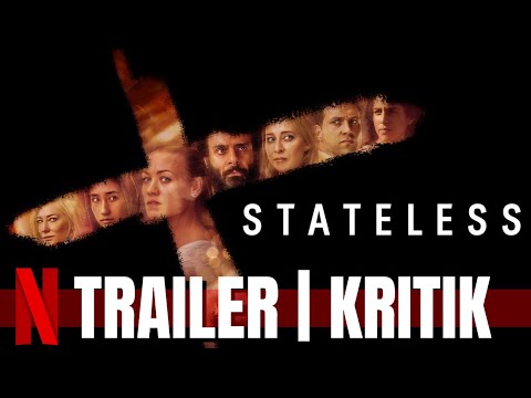 STATELESS Review, Kritik & Trailer German Deutsch der neuen Netflix Original Serie 2020