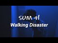 Sum 41 - Walking Disaster (Lyrics)
