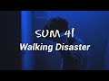 Sum 41 Walking Disaster Lyrics