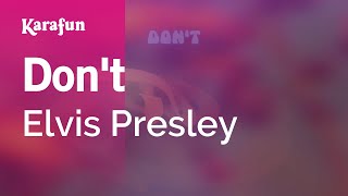 Don't - Elvis Presley | Karaoke Version | KaraFun
