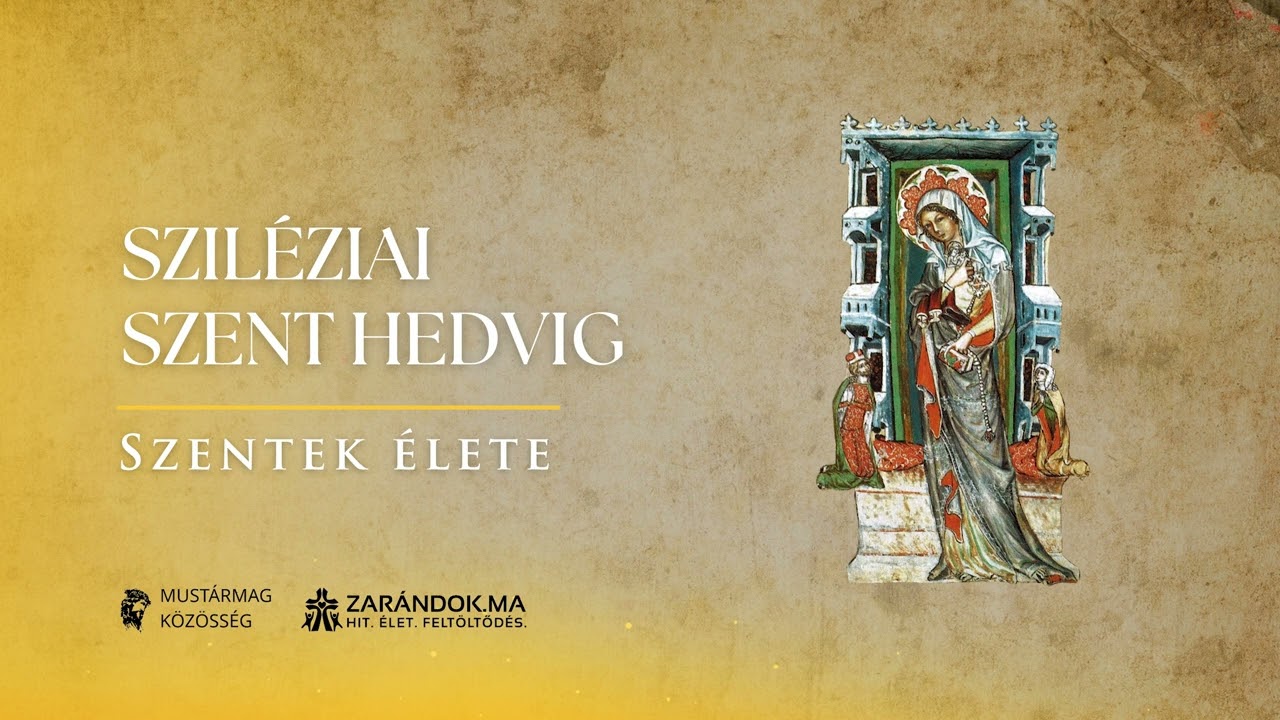 Sziléziai Szent Hedvig: „Inkább vagyok koldus a hercegnő asztalánál, mint vendég a hercegnél!” – Szentek élete