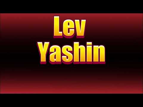 How to pronounce Lev Yashin?(SORT OF CORRRECTLY...)