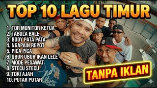 Download lagu LAGU TIMUR TOR MONITOR KETUA || VIRAL TIKTOK TOP 10 LAGU TIMUR TANPA IKLAN !!! mp3
