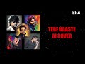 Tere Vaaste Song All AI Voices