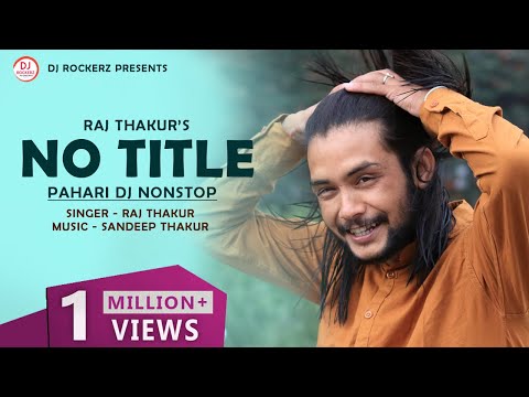 No Title - Raj Thakur | Pahari DJ Nonstop | Top Himachali Song | DJ RockerZ