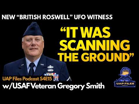 NEW Rendlesham UFO Witness: “It Was Scanning the Ground” | UAP Files Podcast S4E15 w/Gregory Smith
