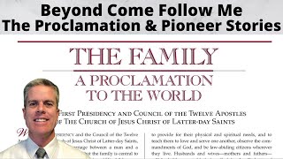 Beyond Come Follow Me: The Family Proclamation & Pioneer Stories