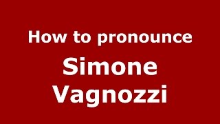 How to pronounce Simone Vagnozzi