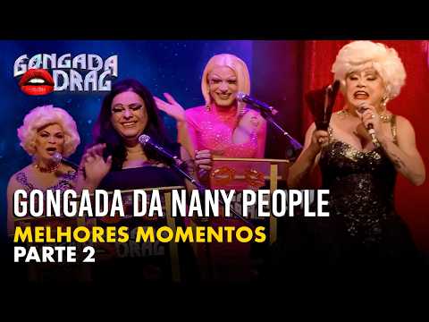 Gongada Drag Nany People (Pt 2) ft. Fernando Pedrosa Frimes Salete Thalia Bombinha Marcia Pantera