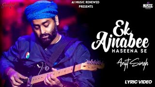 Download lagu Ek Ajnabee Haseena Se (Lyrics) | Arijit Singh [AI] | Reprise Version | Rajesh Khanna | Kishore Kumar mp3