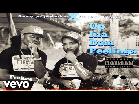 FreAze, TruStar - Up Ina Dem Feelings