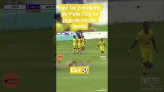 #gol do #iape #faz 2x0 #pracima do #motoclub no #jogo de #ida  #semifinais  #campeonatomaranhense