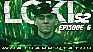 Loki season 2  episode 6  Finale Whatsapp status  
