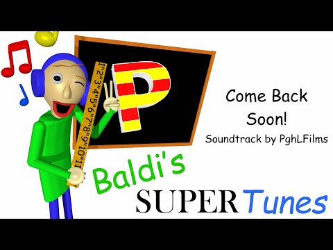 Come Back Soon! | Baldi's Super Tunes Unofficial Soundtrack