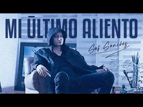 Saf Sánchez - Mi Último Aliento (Prod. Ese Martínezz)