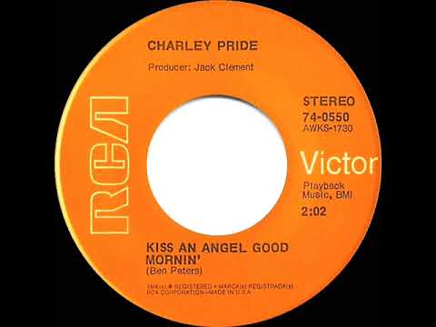 1972 HITS ARCHIVE: Kiss An Angel Good Mornin’ - Charley Pride (stereo 45--#1 C&W hit)