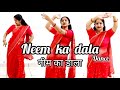 Neem Ka Dala Sapna Choudhary Ruchika Jangid New Haryanvi Song Dance Cover By Manisha