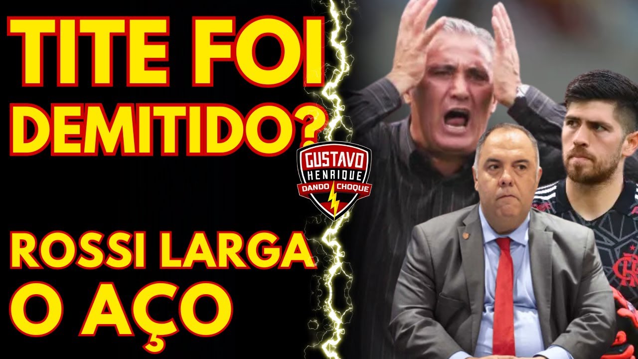 DEU RUIM! TITE FOI DEMITIDO? ROSSI CHUTA O BALDE l ACOMPANHE OS DETALHES
