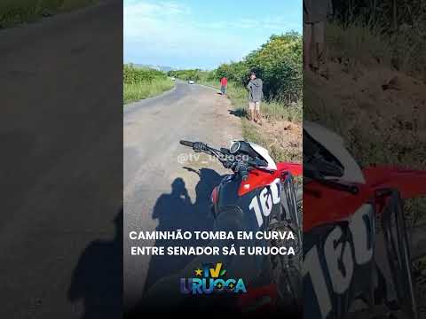 🚨 CAMINHÃO TOMBA EM CURVA ENTRE SENADOR SÁ E URUOCA