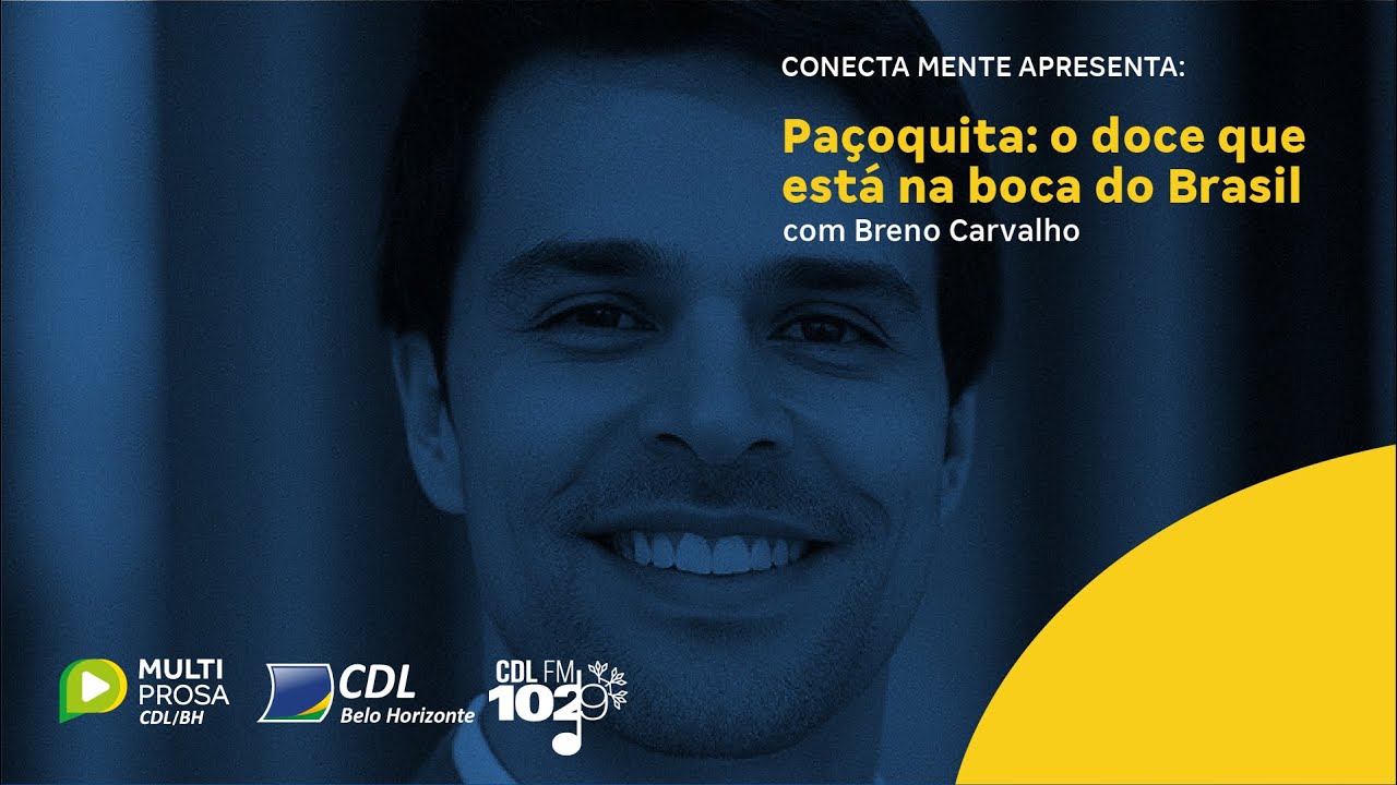 Paçoquita: o doce que está na boca do Brasil com Breno Carvalho | Conecta Mente