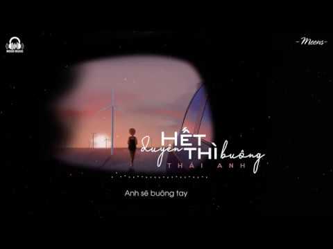 Hết duyên thì buông - Thái Anh