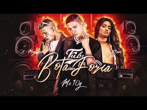 MC 10G, MC MAZZONI,MC MAGRINHO - BOTA COM FORÇA - REMIX BREGAFUNK