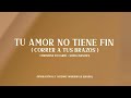 Tu Amor No Tiene Fin (Correr A Tus Brazos) | Generación 12 & Gateway Worship Español (VIDEO LETRA)