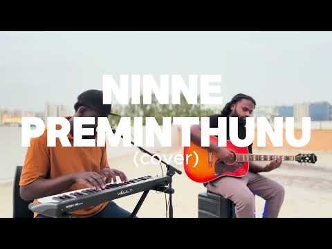 Ninne Preminthunu (Cover)