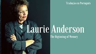 Laurie Anderson - The Beginning of Memory - Legendado em Português