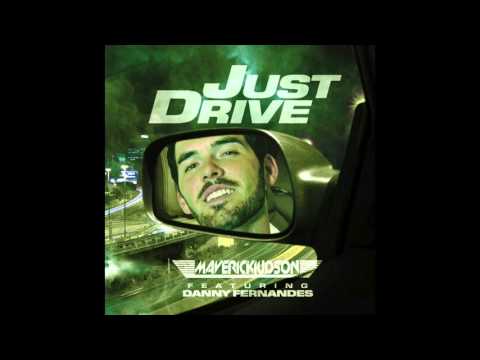Maverick Judson ft. Danny Fernandes - Just Drive (Radio edit)