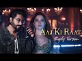 Aaj Ki Raat Reply Version JalRaj Stree 2 Tamannah Bhatia New Hindi Songs 2024