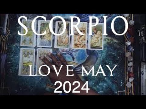 SCORPIO GENERAL LOOK AT LOVE MAY 2024