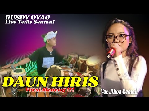 RUSDY OYAG LIVE TERAS SENTANI | DAUN HIRIS ( DI PENCUGKEUN !!! ) VOC.DHEA GEMOII